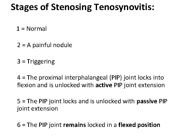 Stages of Stenosing Tenosynovitis: 1 = Normal 2 = A painful nodule 3 =