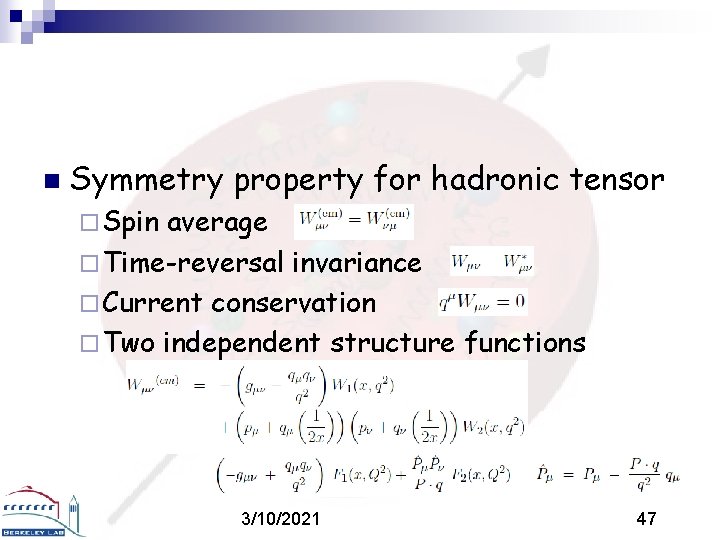 n Symmetry property for hadronic tensor ¨ Spin average ¨ Time-reversal invariance ¨ Current