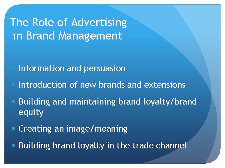 The Role of Advertising in Brand Management § Information and persuasion § Introduction of