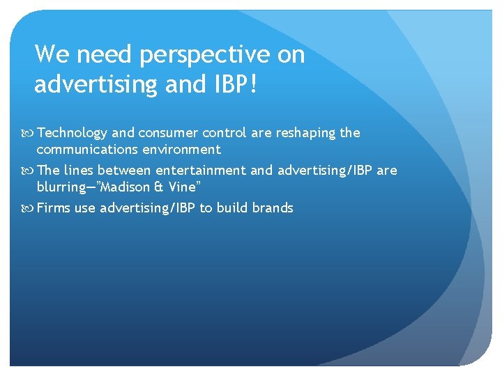 We need perspective on advertising and IBP! Technology and consumer control are reshaping the
