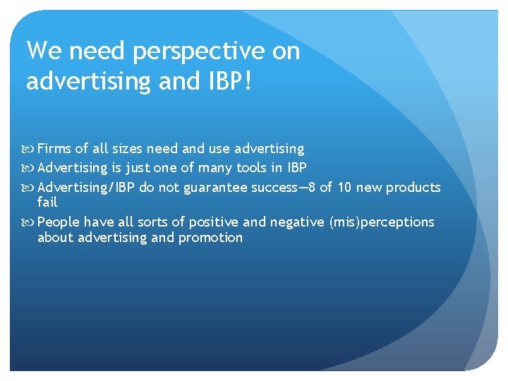 We need perspective on advertising and IBP! Firms of all sizes need and use