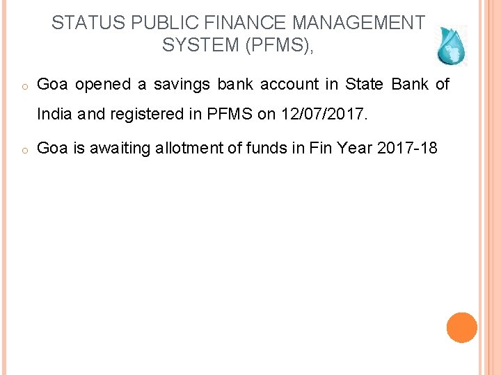 STATUS PUBLIC FINANCE MANAGEMENT SYSTEM (PFMS), o Goa opened a savings bank account in