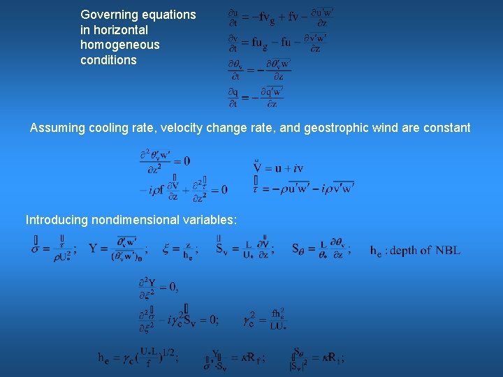 Governing equations in horizontal homogeneous conditions Assuming cooling rate, velocity change rate, and geostrophic