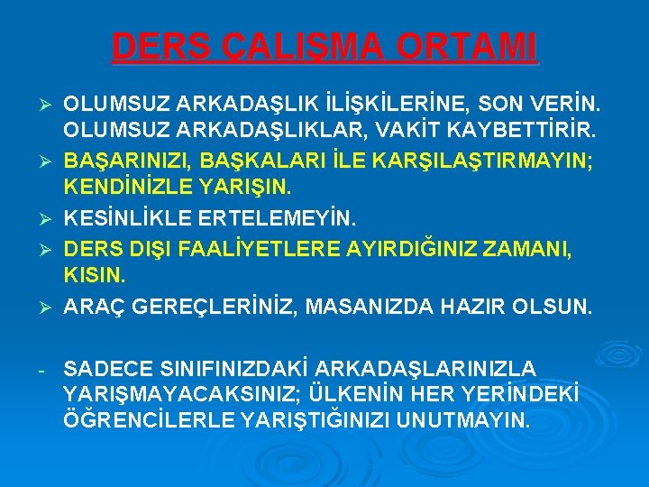 DERS ÇALIŞMA ORTAMI Ø Ø Ø - OLUMSUZ ARKADAŞLIK İLİŞKİLERİNE, SON VERİN. OLUMSUZ ARKADAŞLIKLAR,