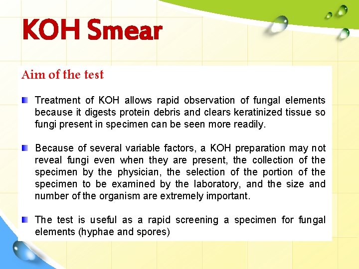 KOH Smear Aim of the test Treatment of KOH allows rapid observation of fungal