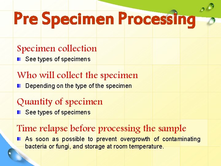 Pre Specimen Processing Specimen collection See types of specimens Who will collect the specimen