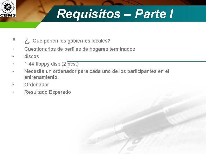 Requisitos – Parte I • ¿ Qué ponen los gobiernos locales? • • •