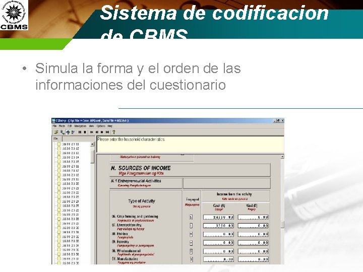 Sistema de codificacion de CBMS • Simula la forma y el orden de las