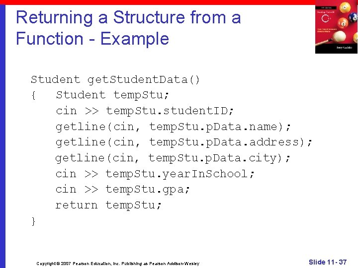 Returning a Structure from a Function - Example Student get. Student. Data() { Student