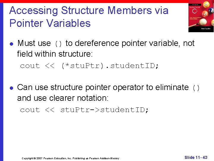 Accessing Structure Members via Pointer Variables l Must use () to dereference pointer variable,