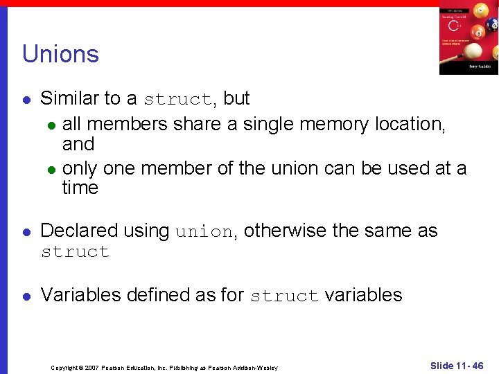 Unions l Similar to a struct, but l all members share a single memory