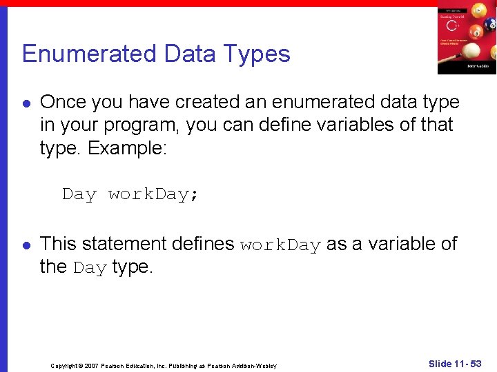 Enumerated Data Types l Once you have created an enumerated data type in your