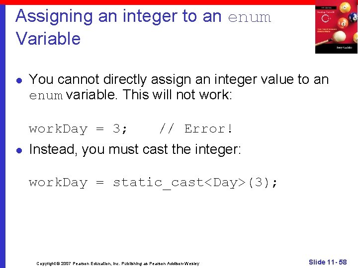 Assigning an integer to an enum Variable l You cannot directly assign an integer