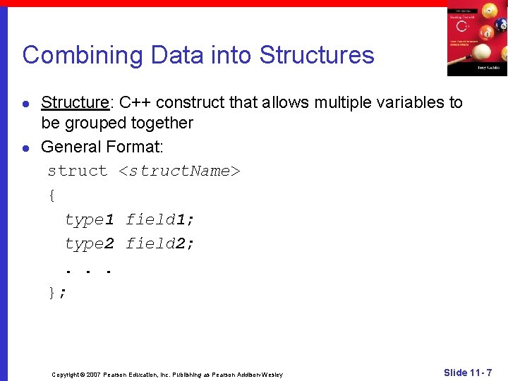 Combining Data into Structures l l Structure: C++ construct that allows multiple variables to