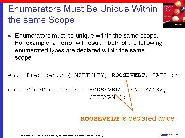 Enumerators Must Be Unique Within the same Scope l Enumerators must be unique within