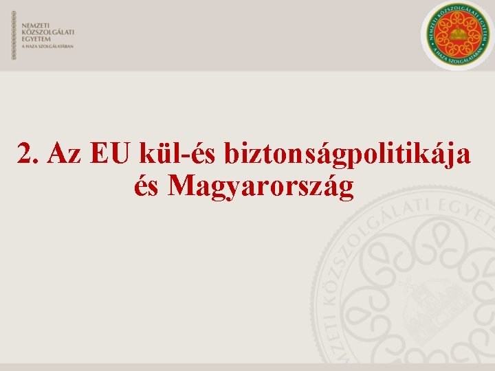 2. Az EU kül-és biztonságpolitikája és Magyarország 