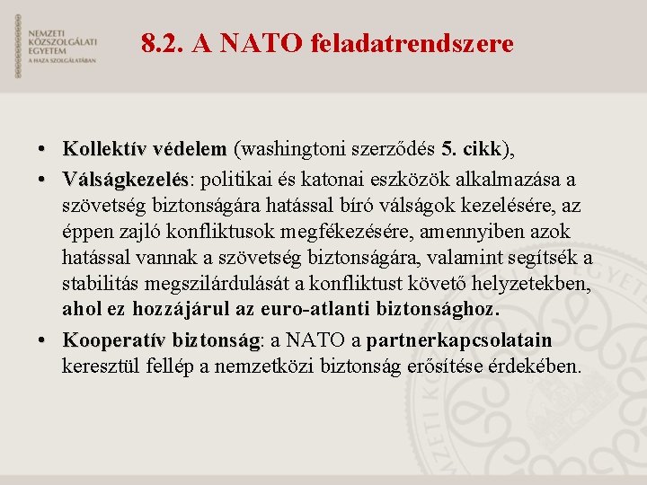 8. 2. A NATO feladatrendszere • Kollektív védelem (washingtoni szerződés 5. cikk), Kollektív védelem