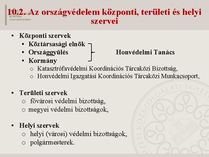 10. 2. Az országvédelem központi, területi és helyi szervei • Központi szervek • Köztársasági