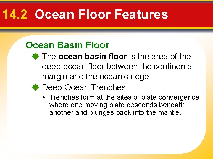 14. 2 Ocean Floor Features Ocean Basin Floor The ocean basin floor is the