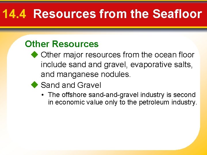 14. 4 Resources from the Seafloor Other Resources Other major resources from the ocean