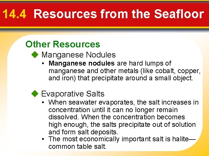 14. 4 Resources from the Seafloor Other Resources Manganese Nodules • Manganese nodules are