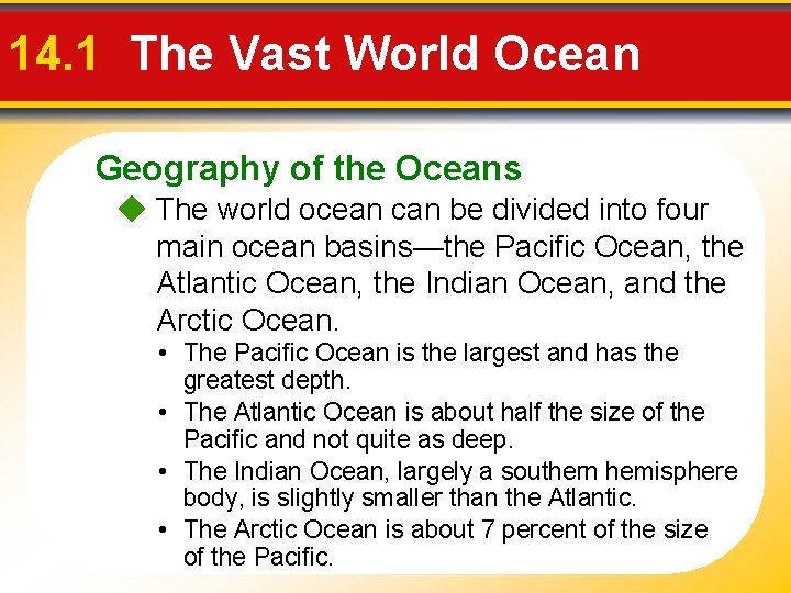 14. 1 The Vast World Ocean Geography of the Oceans The world ocean can