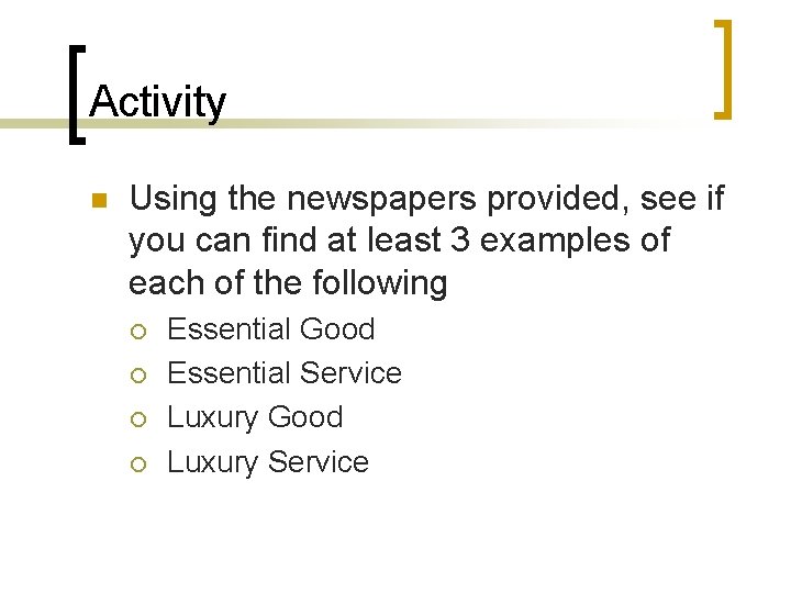 Activity n Using the newspapers provided, see if you can find at least 3