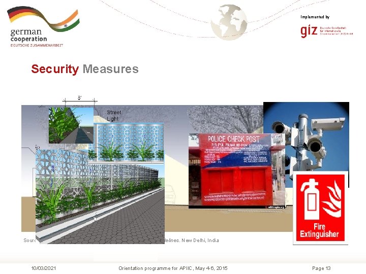 Implemented by Security Measures Source: Delhi Development Authority, 2009. Street Design Guidelines. New Delhi,