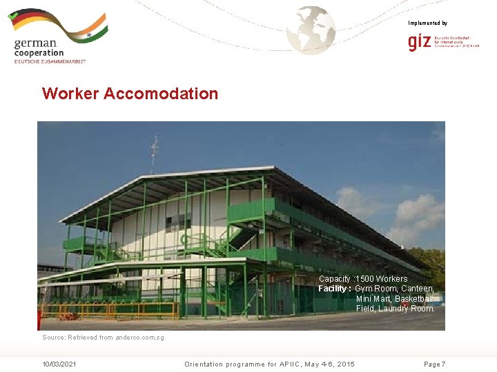 Implemented by Worker Accomodation Capacity : 1500 Workers Facility : Gym Room, Canteen, Mini