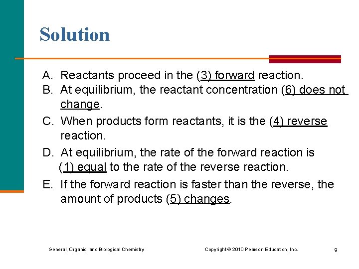 Solution A. Reactants proceed in the (3) forward reaction. B. At equilibrium, the reactant
