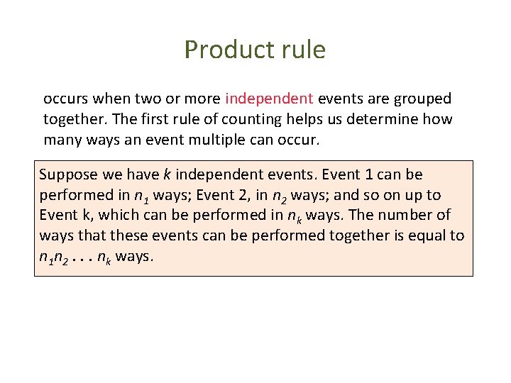 Product rule occurs when two or more independent events are grouped together. The first