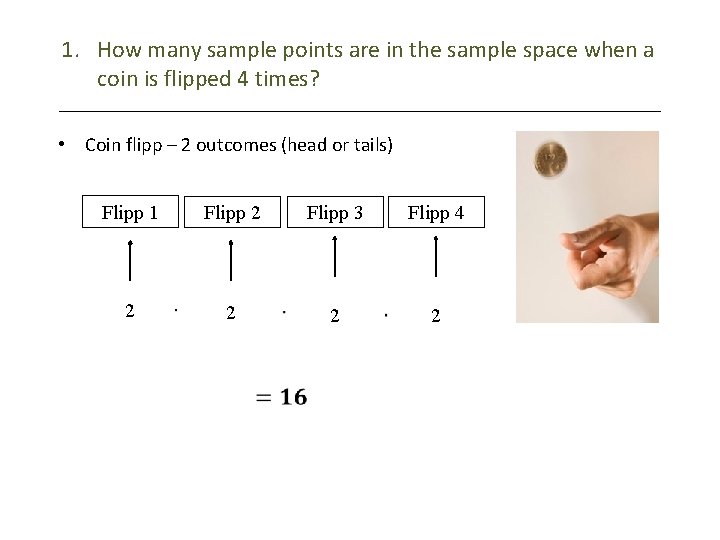 1. How many sample points are in the sample space when a coin is