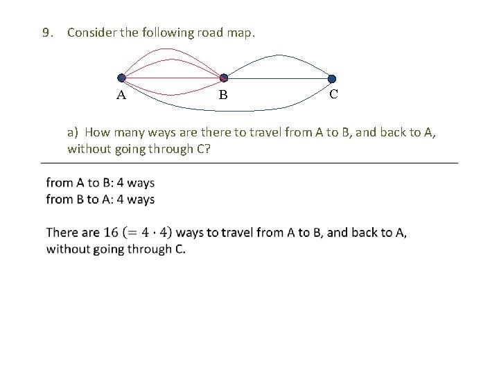 9. Consider the following road map. A B C a) How many ways are