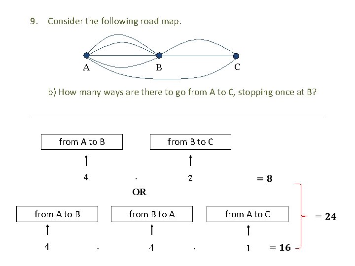 9. Consider the following road map. A C B b) How many ways are