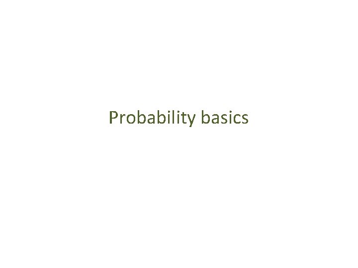 Probability basics 