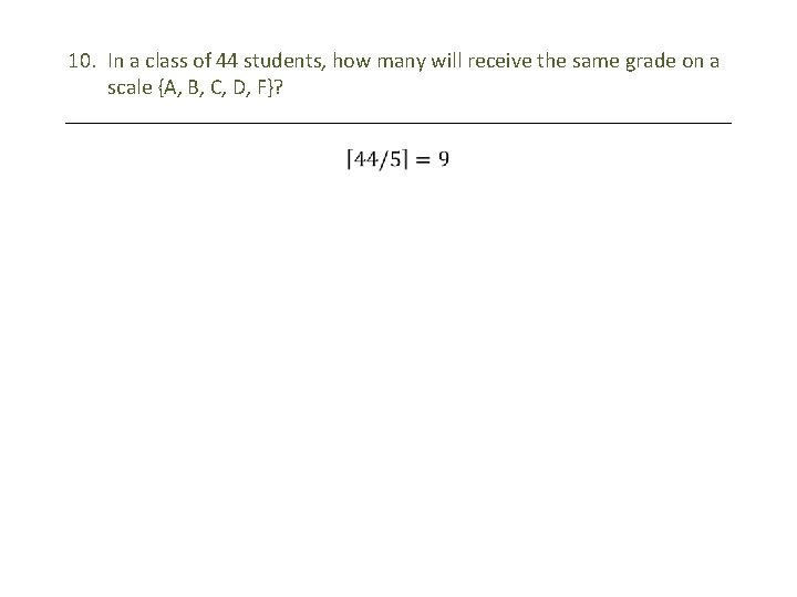 10. In a class of 44 students, how many will receive the same grade