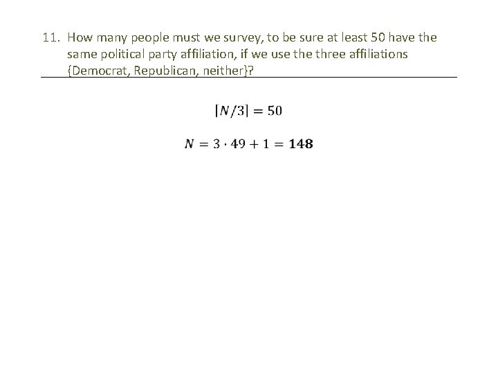 11. How many people must we survey, to be sure at least 50 have