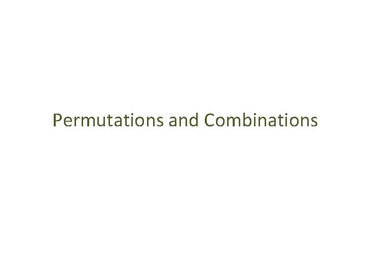Permutations and Combinations 