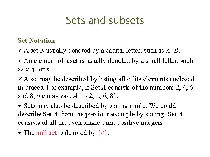 Sets and subsets Set Notation üA set is usually denoted by a capital letter,