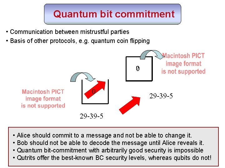 Quantum bit commitment • Communication between mistrustful parties • Basis of other protocols, e.