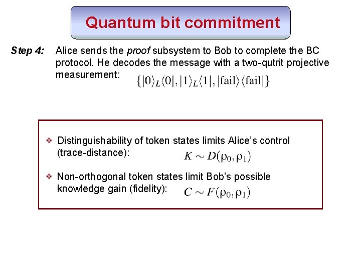 Quantum bit commitment Step 4: Alice sends the proof subsystem to Bob to complete