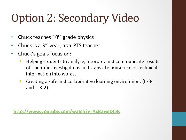 Option 2: Secondary Video • Chuck teaches 10 th grade physics • Chuck is