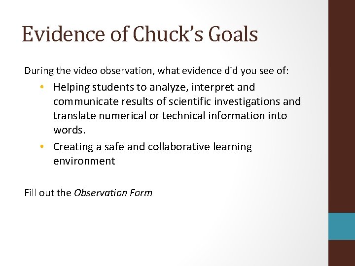 Evidence of Chuck’s Goals During the video observation, what evidence did you see of: