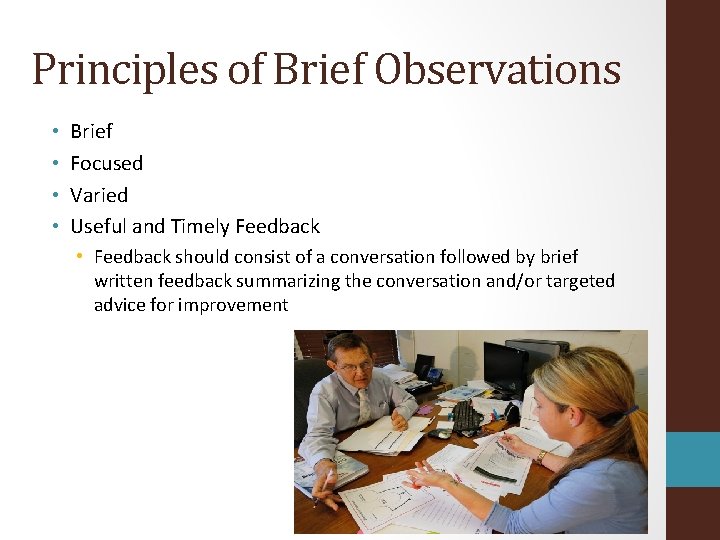 Principles of Brief Observations • • Brief Focused Varied Useful and Timely Feedback •