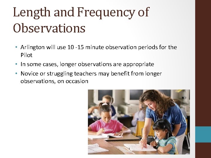 Length and Frequency of Observations • Arlington will use 10 -15 minute observation periods