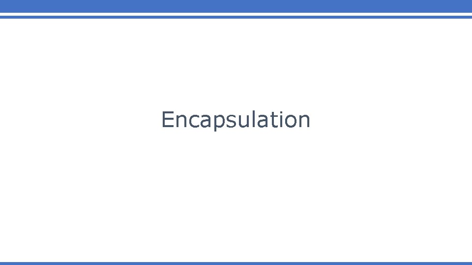 Encapsulation 