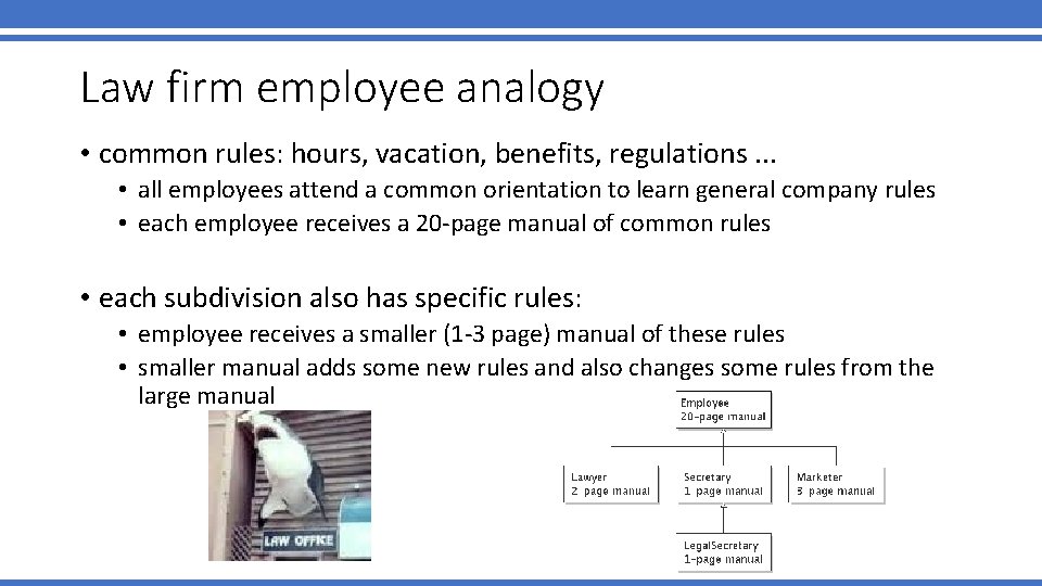 Law firm employee analogy • common rules: hours, vacation, benefits, regulations. . . •