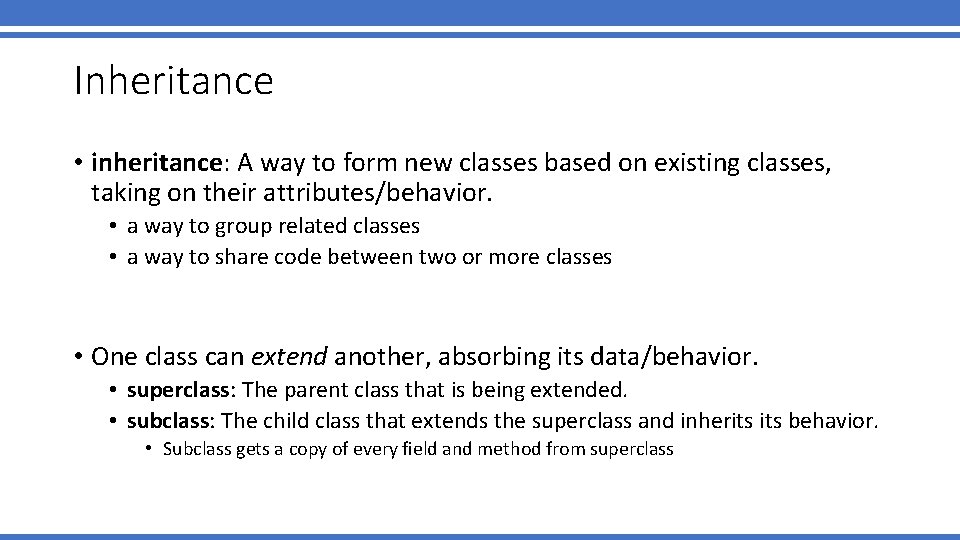 Inheritance • inheritance: A way to form new classes based on existing classes, taking