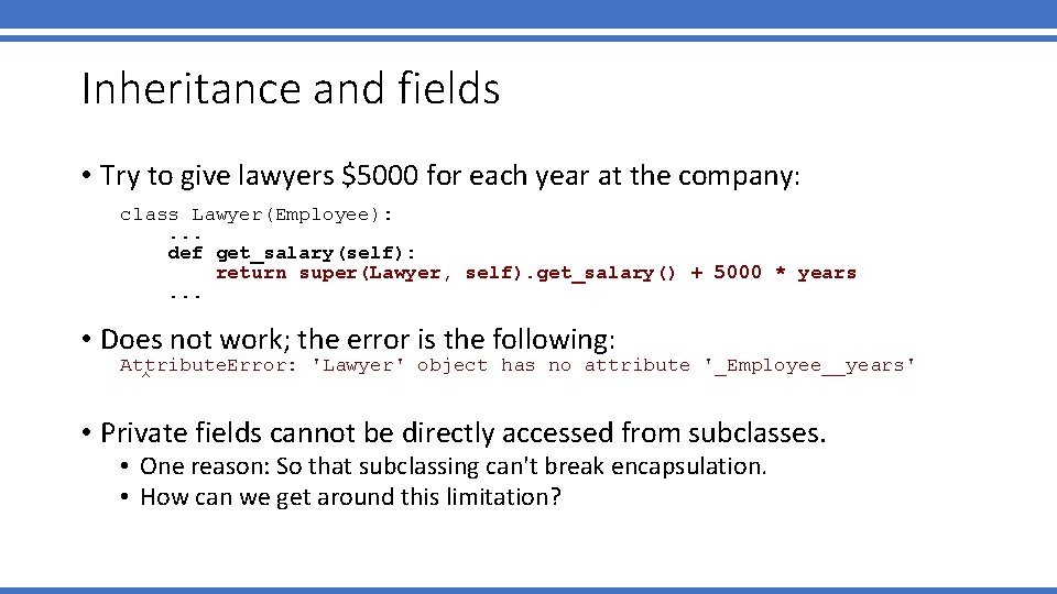 Inheritance and fields • Try to give lawyers $5000 for each year at the Inheritance and fields • Try to give lawyers $5000 for each year at the