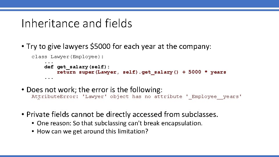 Inheritance and fields • Try to give lawyers $5000 for each year at the